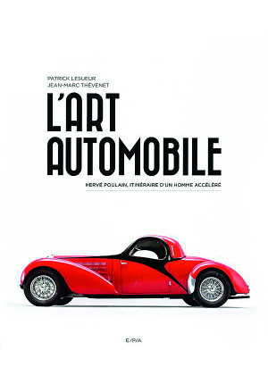L’Art automobile – Hervé Poulain, itinéraire d’un homme accéléré