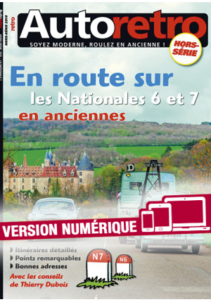 Hors-série Autoretro : En route sur les Nationales 6 et 7 en anciennes (version numérique uniquement)