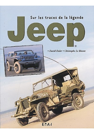 JEEP. SUR LES TRACES DE LA LÉGENDE