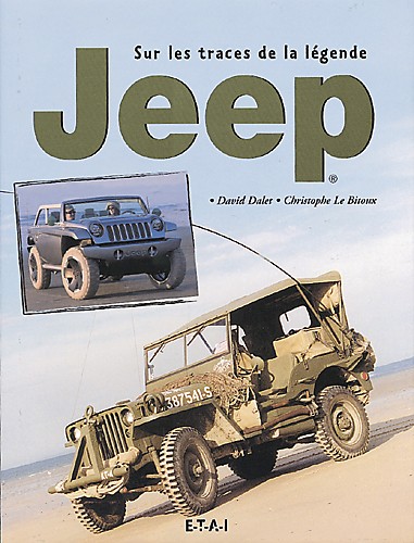 JEEP. SUR LES TRACES DE LA LÉGENDE