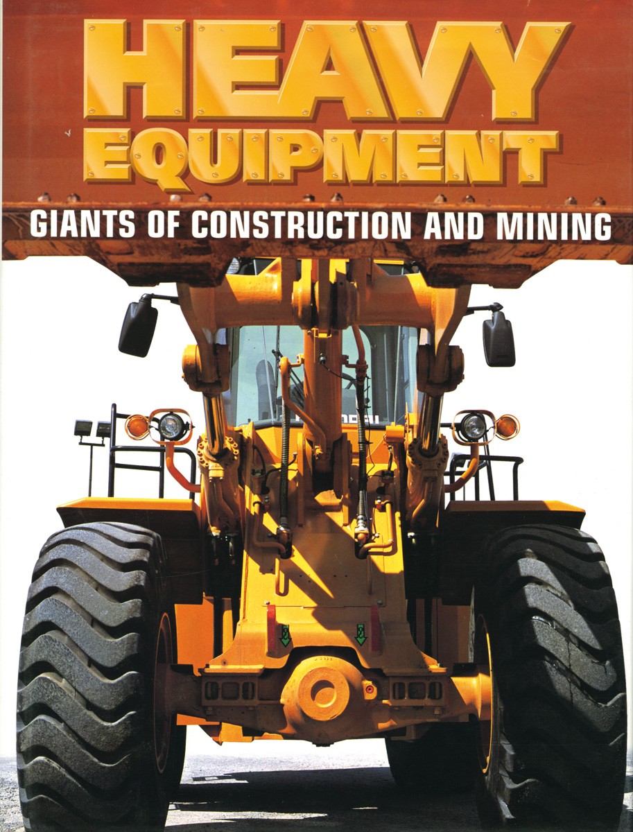 Heavy equipment the world's largest machinery