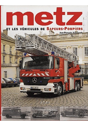 Metz et les véhicules de sapeurs-pompiers