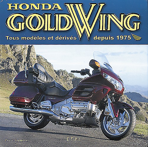 Honda Gold Wing Tous modèles et dérivés depuis 1975