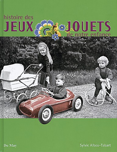 Histoire des jeux & jouets de notre enfance