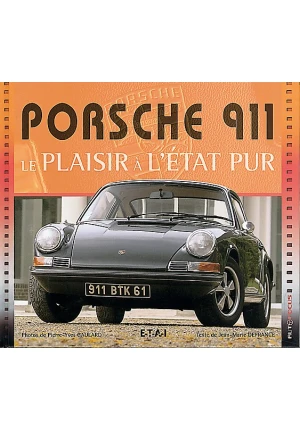 Porsche 911 Le plaisir à l’état pur
