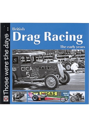 BRITISH DRAG RACING THE EARLY YEARS