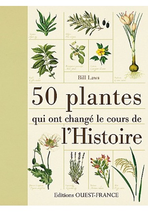 50 plantes qui ont changé le cours de l’histoire