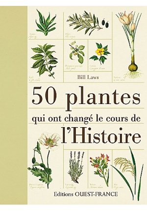 50 plantes qui ont changé le cours de l'histoire