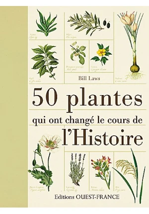 50 plantes qui ont changé le cours de l’histoire