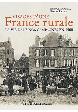 Visages d’une France rurale : La vie dans nos campagnes en 1900
