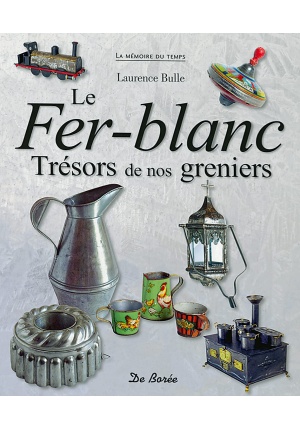 Le Fer-blanc Trésors de nos greniers