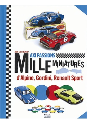 Mille miniatures d’Alpine, Gordini, Renault Sport