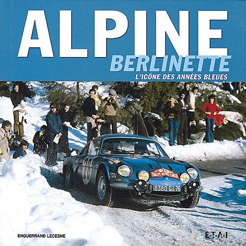 Alpine berlinette L'icone des années bleues