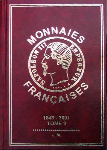 Monnaies françaises 1848 - 2001 Tome 2