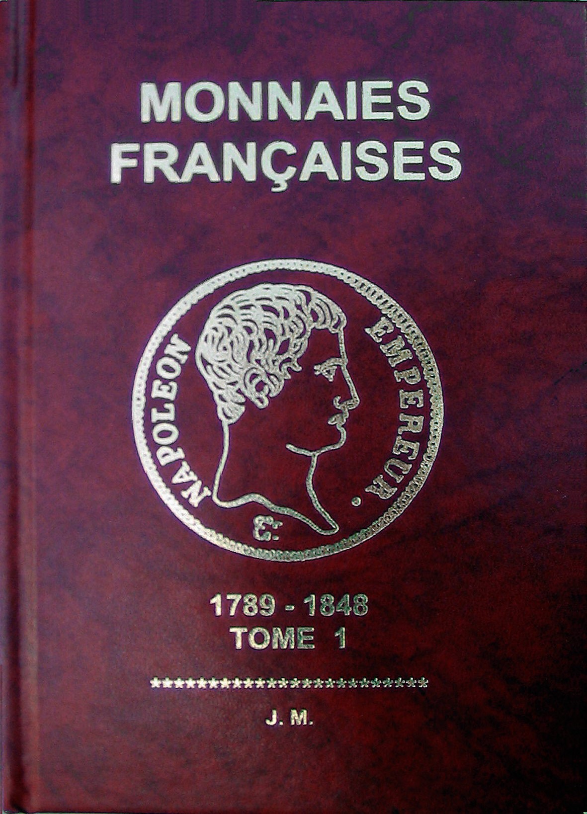Monnaies françaises 1789 - 1848 Tome 1