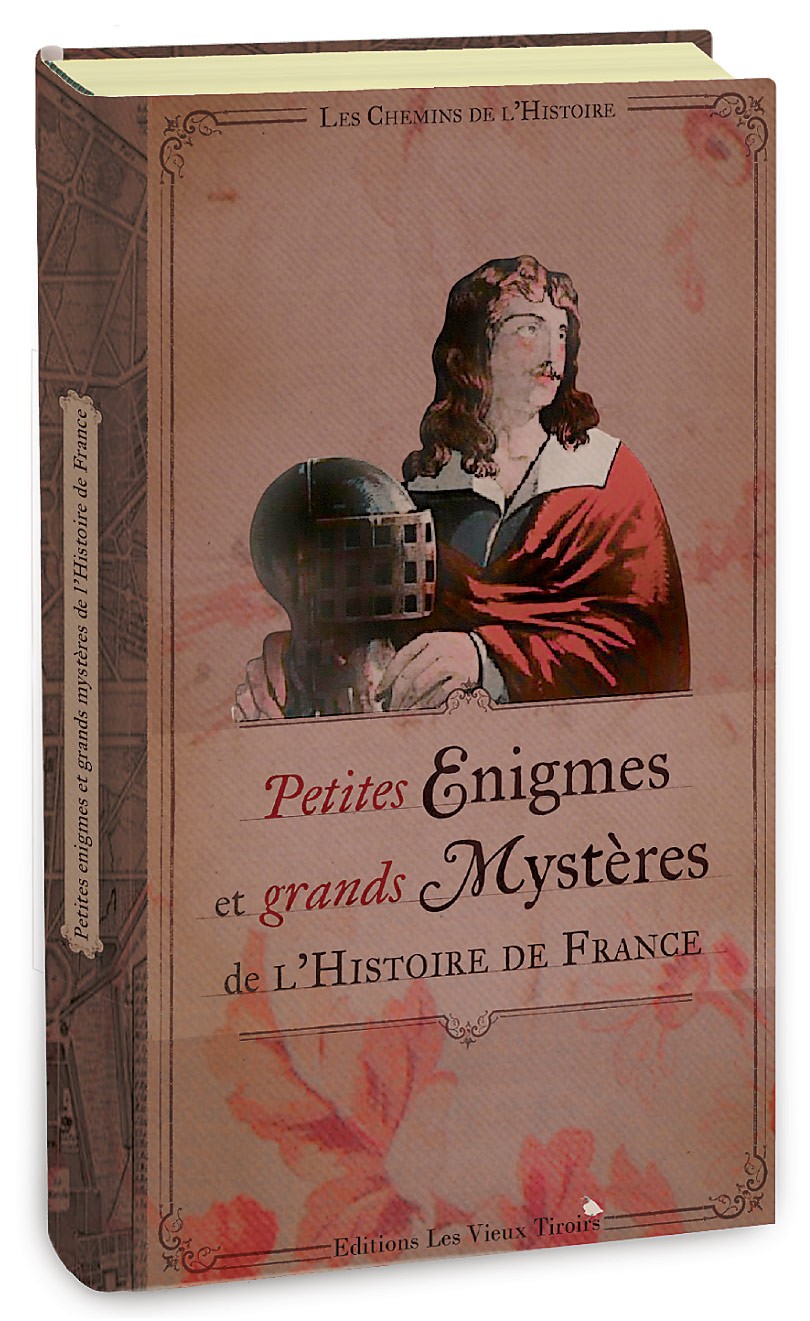 Petites énigmes et grands mystères de l'histoire de France