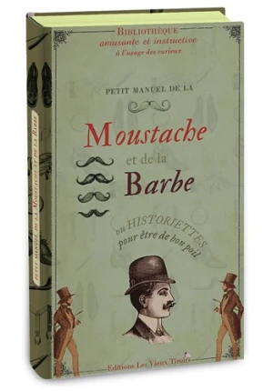 Petit manuel de la moustache et de la barbe