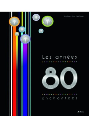 Les années 80 Les années enchantées