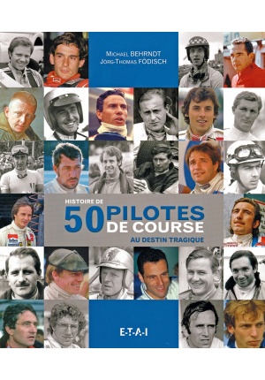 Histoire de 50 pilotes de course au destin tragique