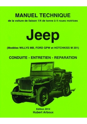 Jeep Manuel Technique Willys MB Ford GPW et Hotchkiss M201 conduite entretien réparation