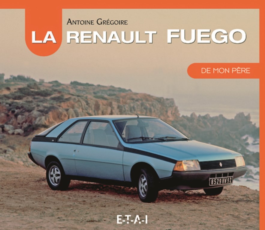 Renault Fuego de mon père (parution janvier 2014)