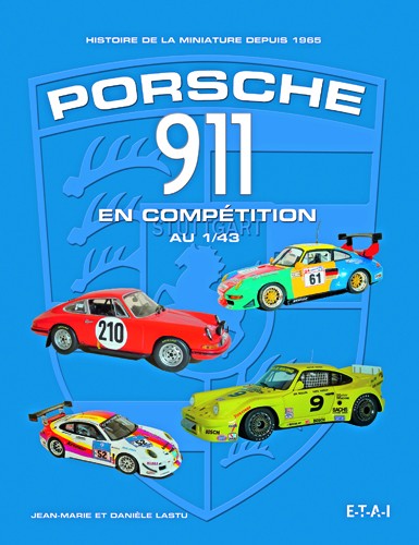 Porsche 911 en compétition au 1/43e (parution novembre 2013)
