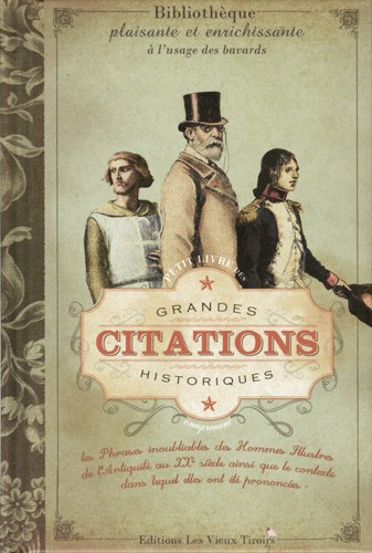 Petit livre des grandes citations historiques Vol 1