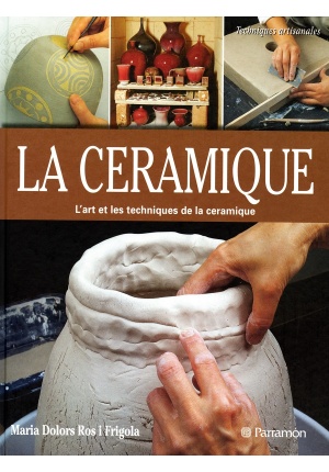 La céramique L'art et les techniques de la céramique