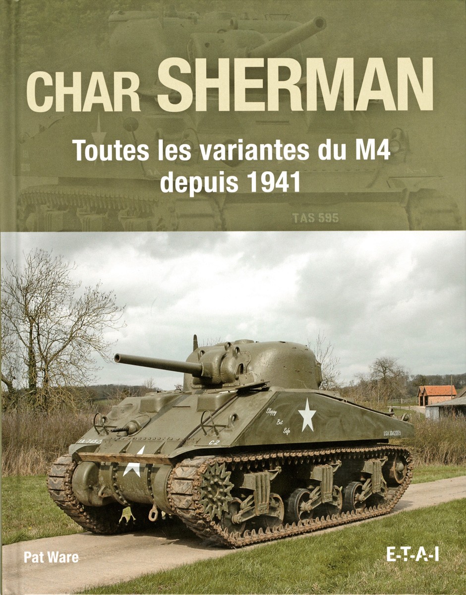 Char Sherman Toutes les variantes du M4 depuis 1941