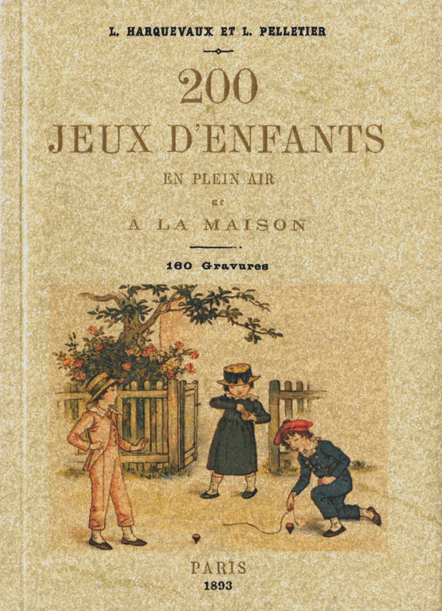 200 jeux d'enfants en plein air et à la maison