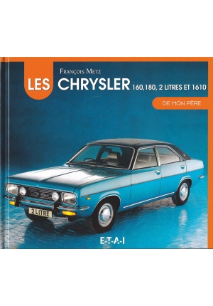 Les Chrysler 160 -180 2 litres et 1610 de mon père