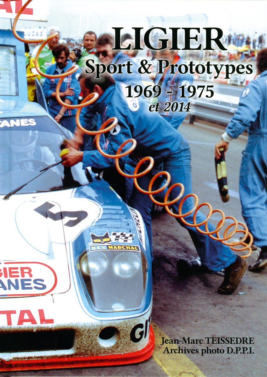 Ligier sport & prototypes 1969-1975 et 2014