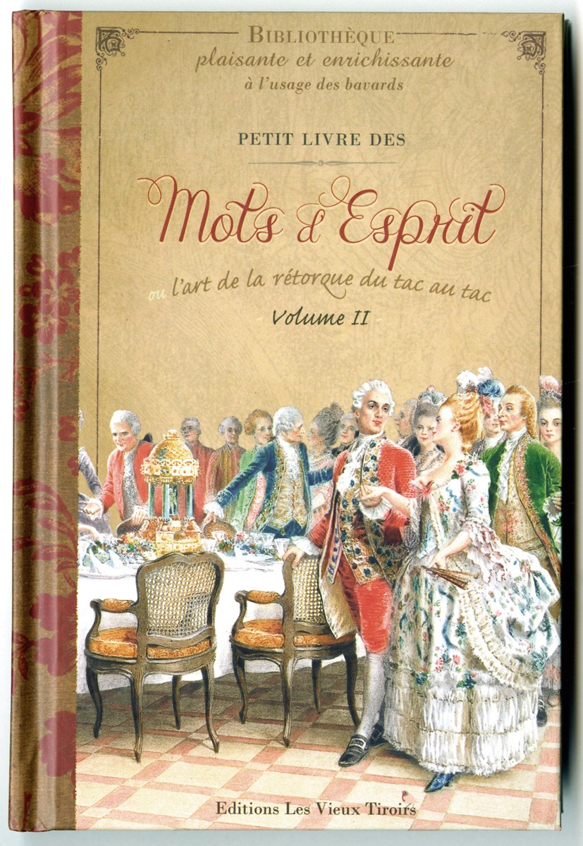 Petit livre des mots d'esprit ou l'art de la rétorque du tac au tac - Tome 2