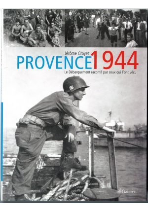 Provence 1944 Le débarquement raconté par ceux qui l'ont vécu