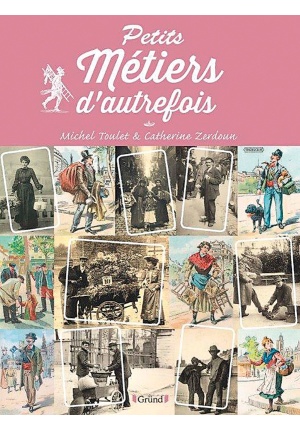 Petits métiers d'autrefois (parution octobre 2014)