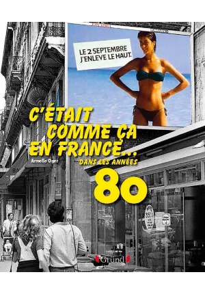 C’était comme ça en France… les années 80