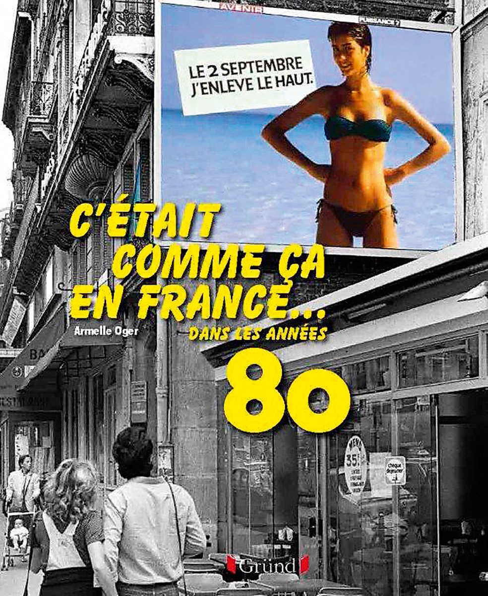 C'était comme ça en France... les années 80 (parution octobre 2014)
