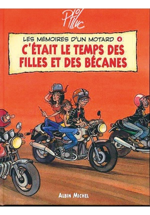 les Mémoires d’un motard tome 4 c’était le temps des filles et des bécanes
