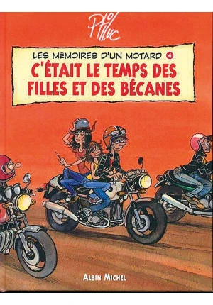 les Mémoires d’un motard tome 4 c’était le temps des filles et des bécanes