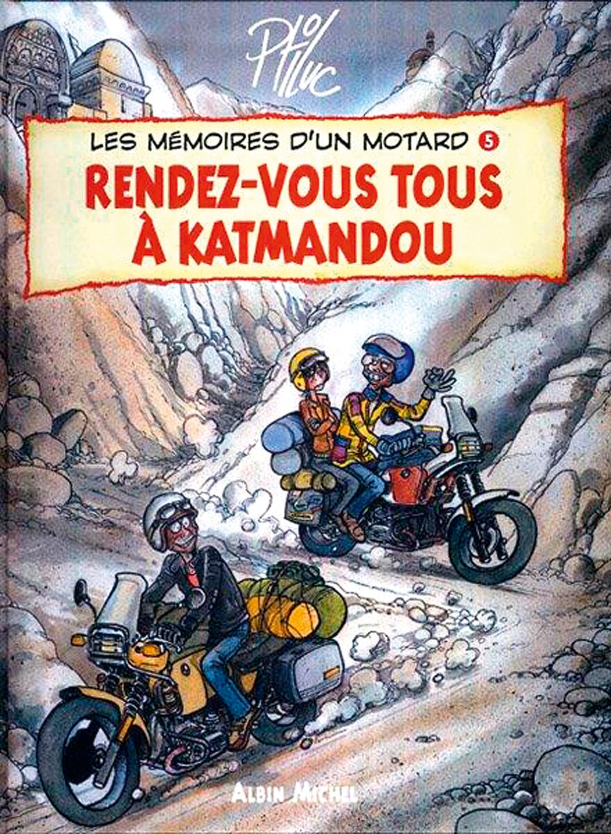 Les mémoires d'un motard tome 5 rendez-vous tous à Katmandou