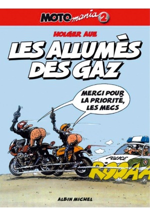 Moto mania Tome 2 les allumés des gaz