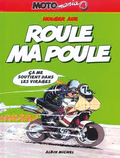 Moto mania Tome 4 roule ma poule