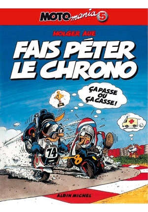 Moto mania Tome 5 fais péter le chrono