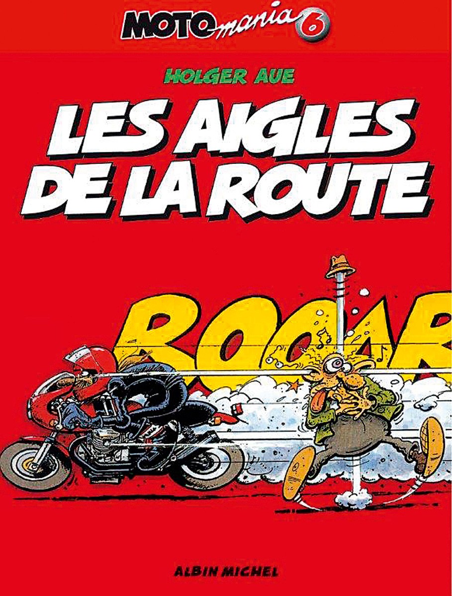 Moto mania Tome 6 les aigles de la route