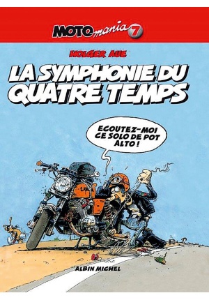 Moto mania Tome 7 la symphonie du 4 temps