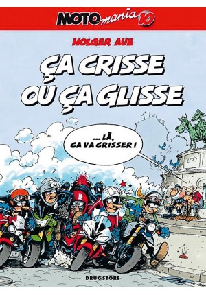 Moto mania Tome 10 ça crisse ou ça glisse