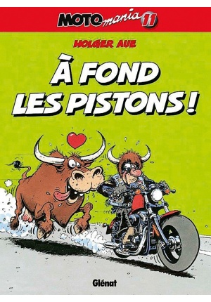 Moto mania Tome 11 à fond les pistons !