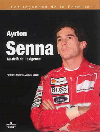 Ayrton Senna Au-delà de l'exigence