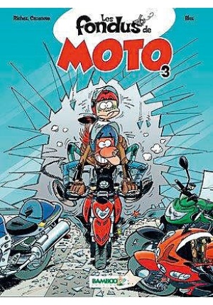 Les fondus de moto Tome 3