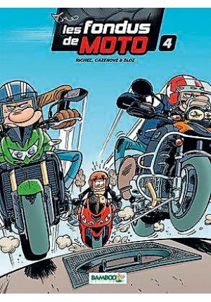 Les fondus de moto Tome 4